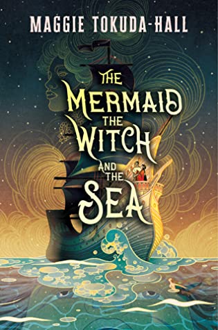 Bonus Review:  The Mermaid, The Witch, and the Sea by Maggie Tokuda-Hall
