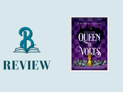 ARC Review:  Queen of Volts by Amanda Foody