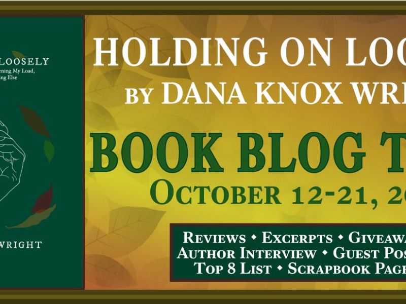 Blog Tour:  Holding on Loosely by Dana Knox Wright